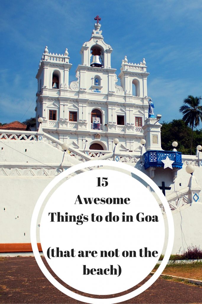 15 Awesome Alternative Things to do in Goa (that are not on the beach)