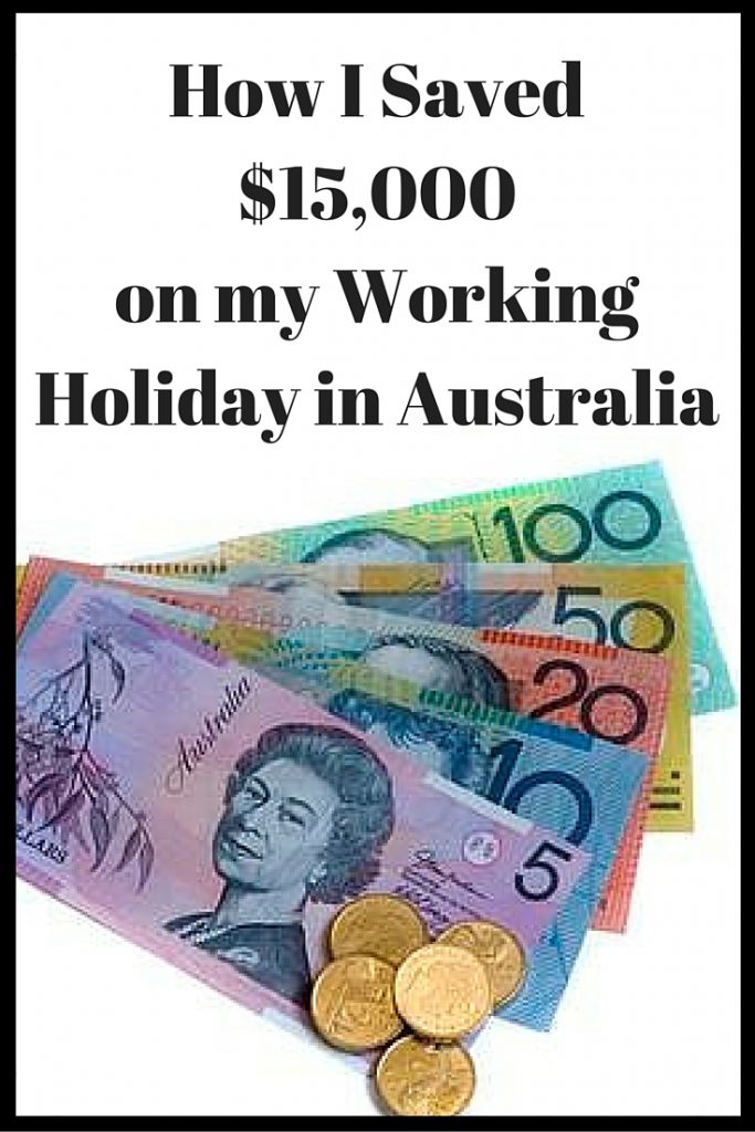 How I Saved $15,000 on my Working Holiday in Australia