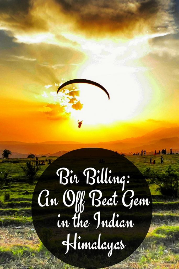 A Travel Guide to Bir Billing. An off beat gem in the Indian Himalayas